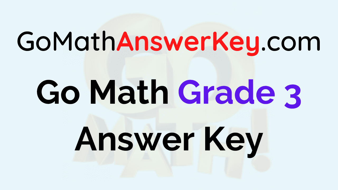 Go Math Grade 3 Answer Key