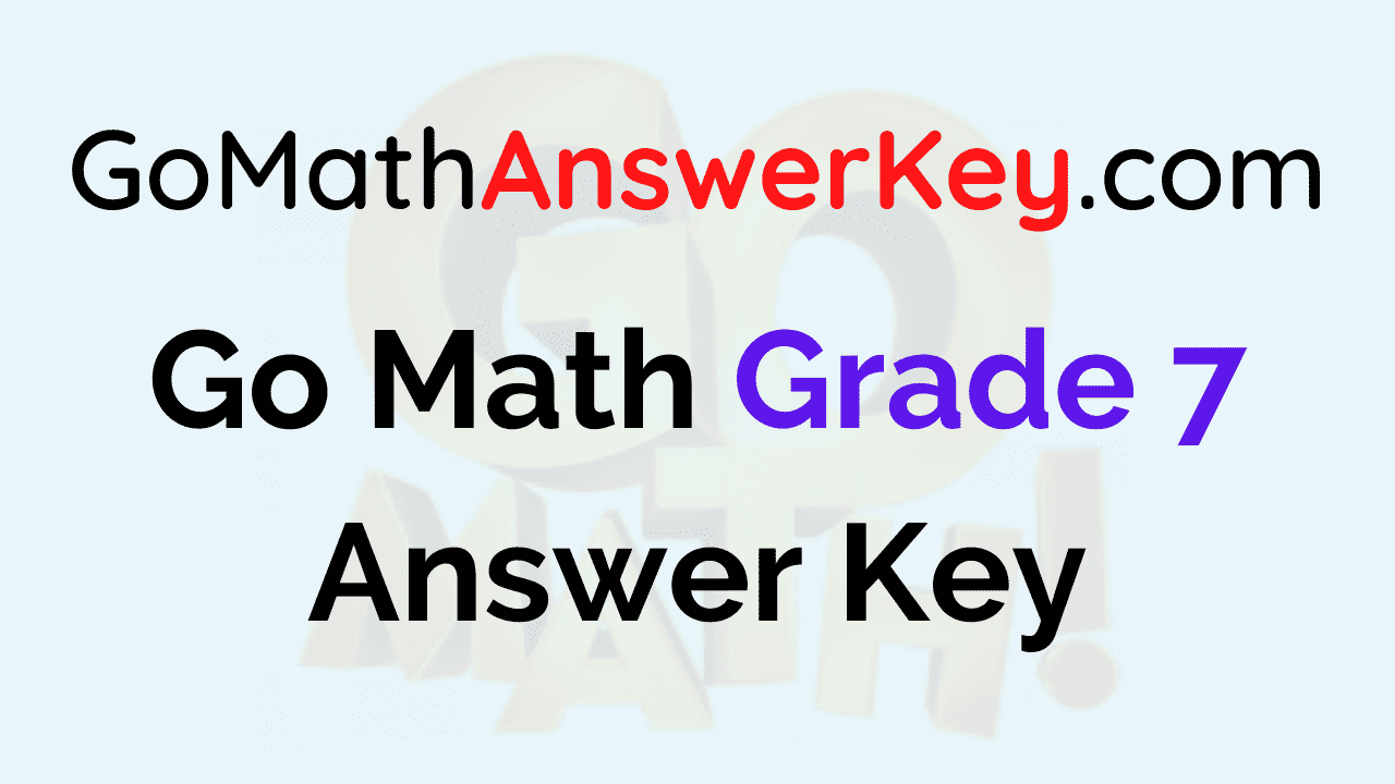 Go Math Grade 7 Answer Key
