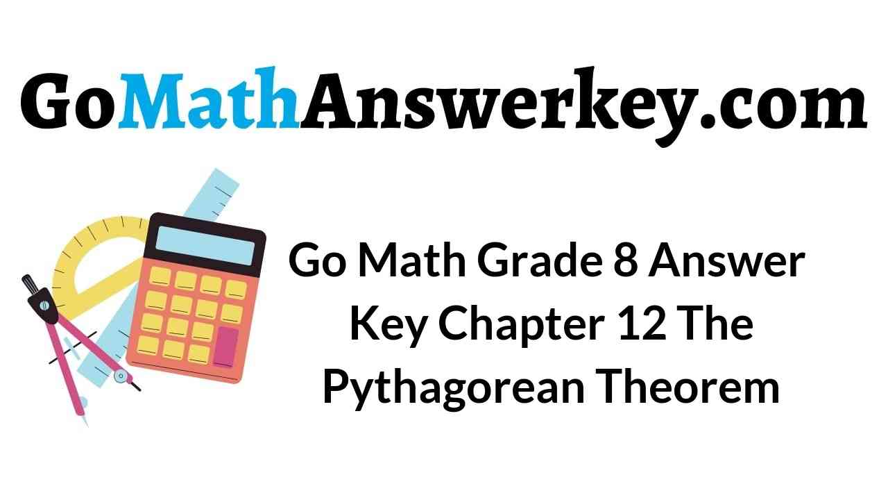 go-math-grade-8-answer-key-chapter-12-the-pythagorean-theorem