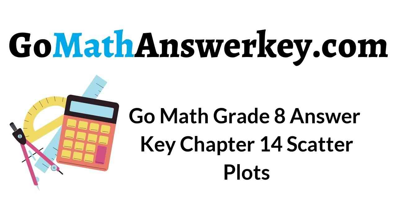 go-math-grade-8-answer-key-chapter-14-scatter-plots
