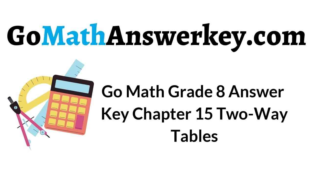 go-math-grade-8-answer-key-chapter-15-two-way-tables