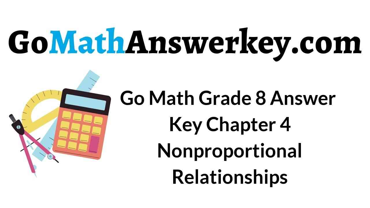 go-math-grade-8-answer-key-chapter-4-nonproportional-relationships