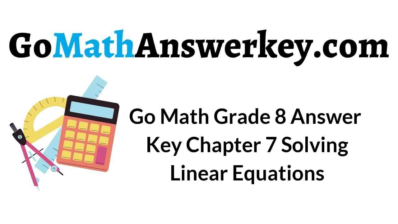 go-math-grade-8-answer-key-chapter-7-solving-linear-equations