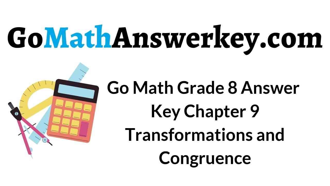 go-math-grade-8-answer-key-chapter-9-transformations-and-congruence