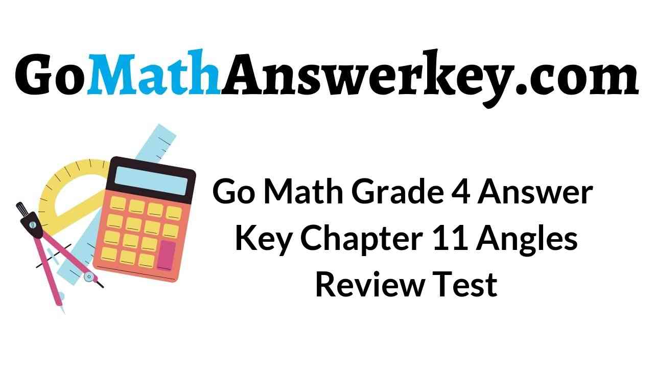 go-math-grade-4-answer-key-chapter-11-angles-review-test