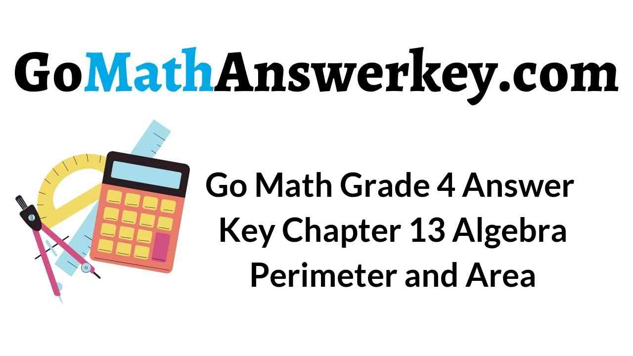 go-math-grade-4-answer-key-chapter-13-algebra-perimeter-and-area
