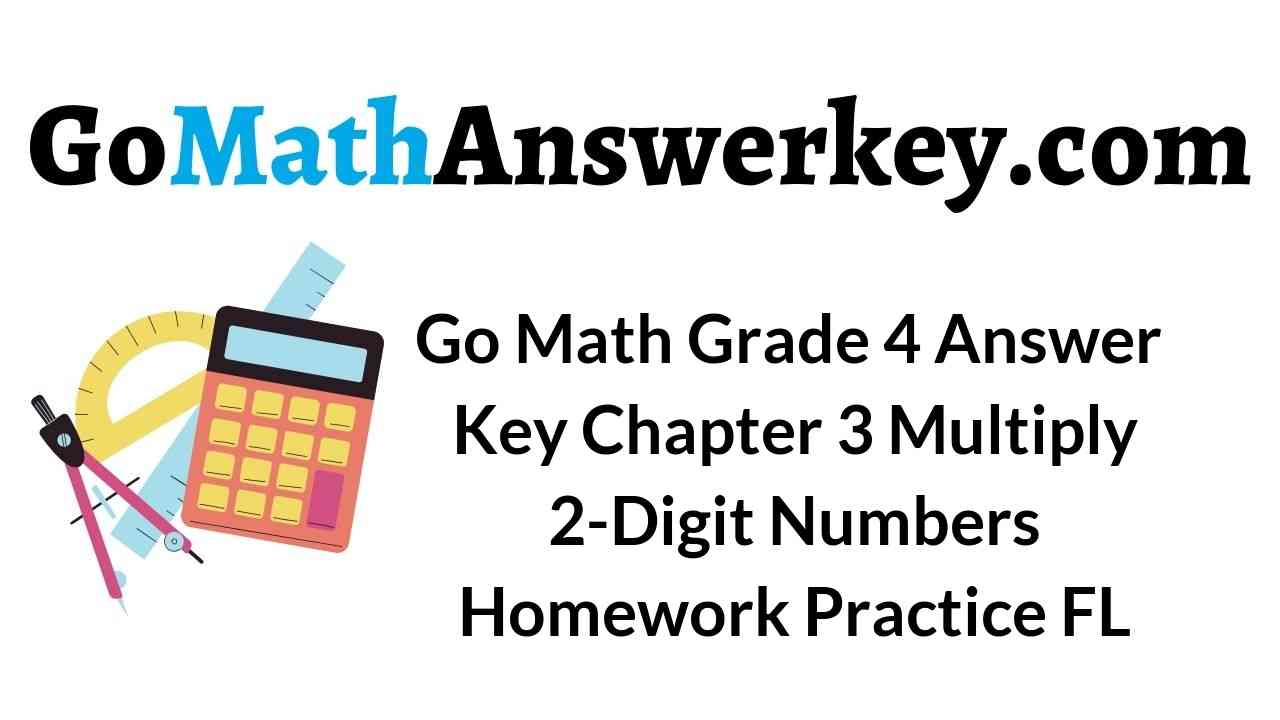 go-math-grade-4-answer-key-chapter-3-multiply-2-digit-numbers-homework-practice-fl
