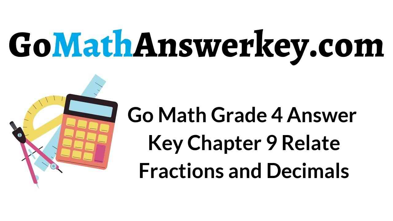 go-math-grade-4-answer-key-chapter-9-relate-fractions-and-decimals