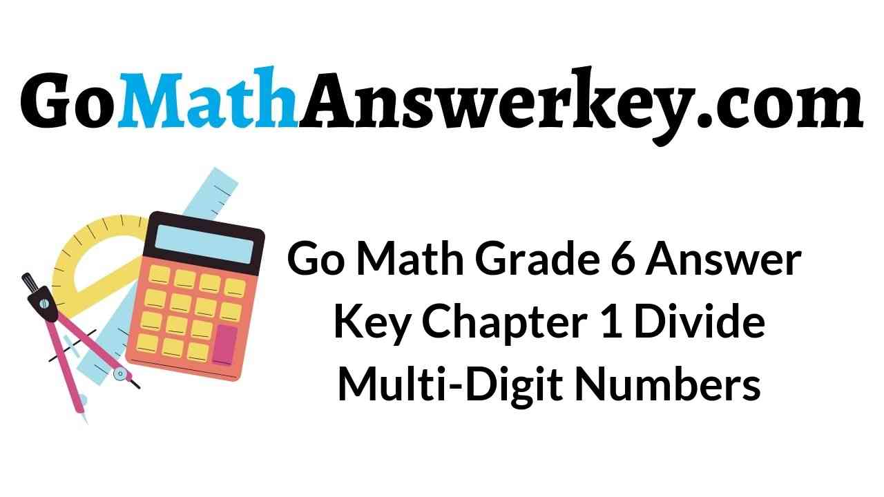 go-math-grade-6-answer-key-chapter-1-divide-multi-digit-numbers