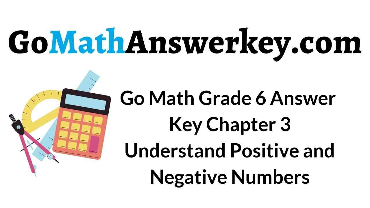 go-math-grade-6-answer-key-chapter-3-understand-positive-and-negative-numbers