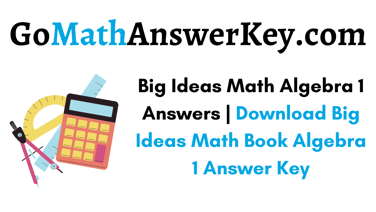 Big Ideas Math Algebra 1 Answers