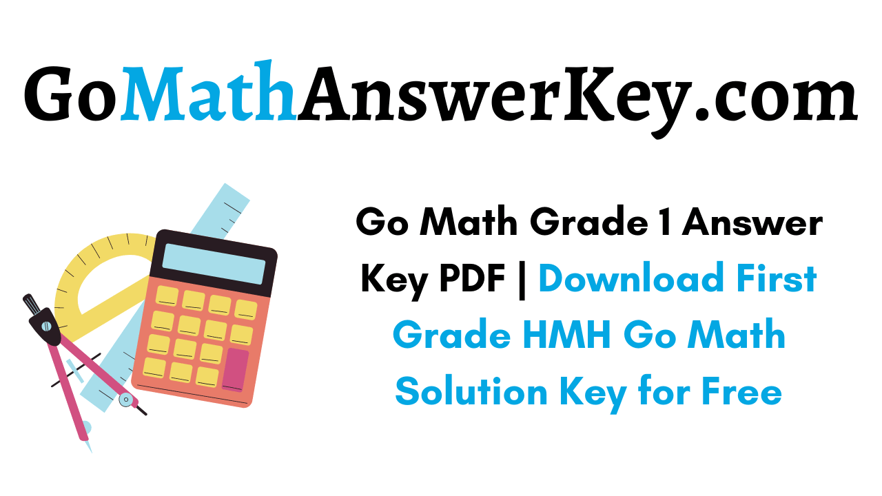 Go Math Grade 1 Answer Key pdf free download