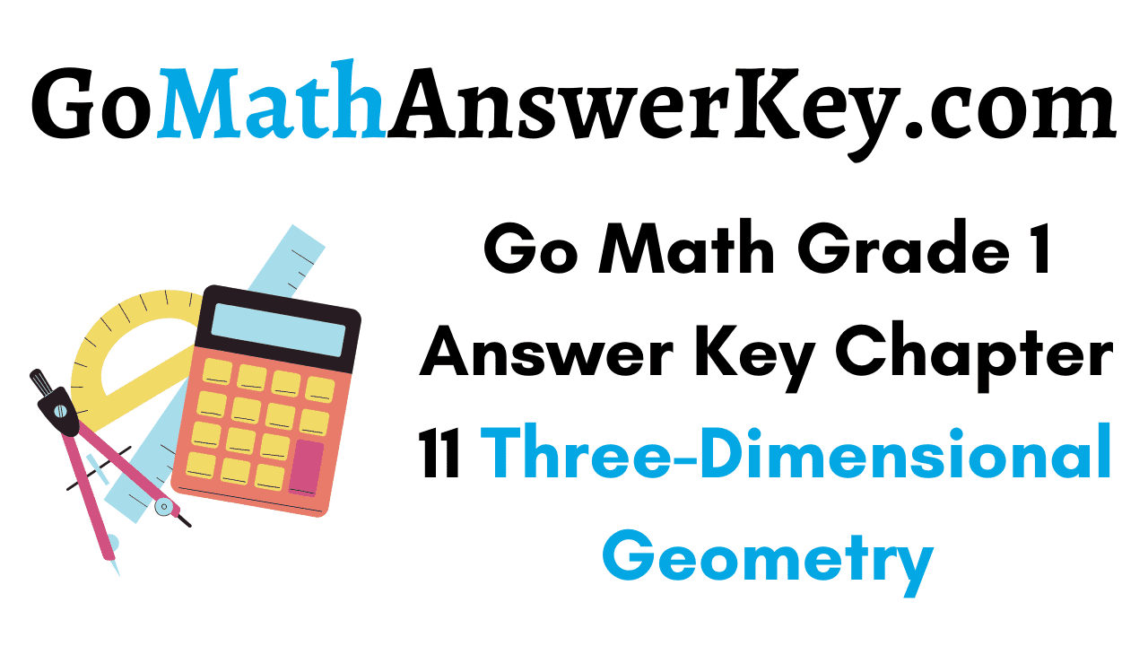 Go Math Grade 1 Answer Key Chapter 11