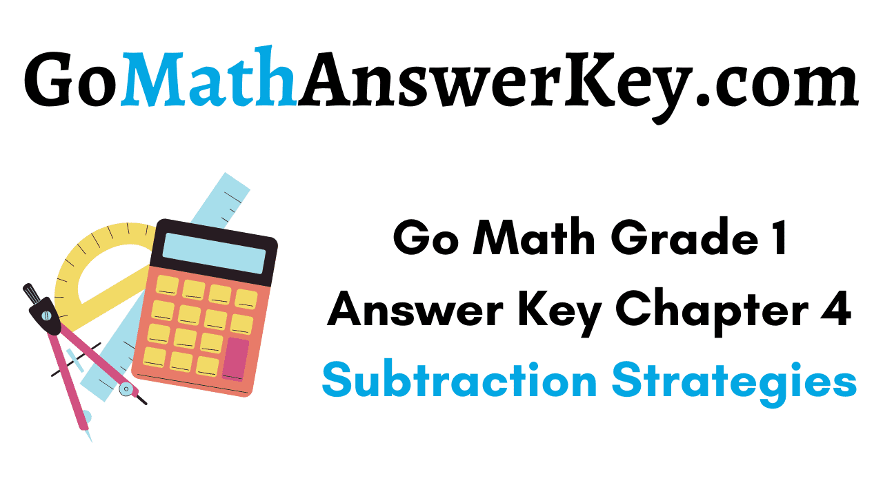 Go Math Grade 1 Answer Key Chapter 4