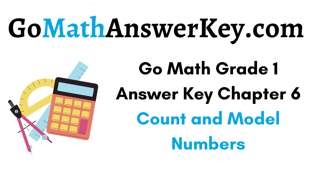 Go Math Grade 1 Answer Key Chapter 6