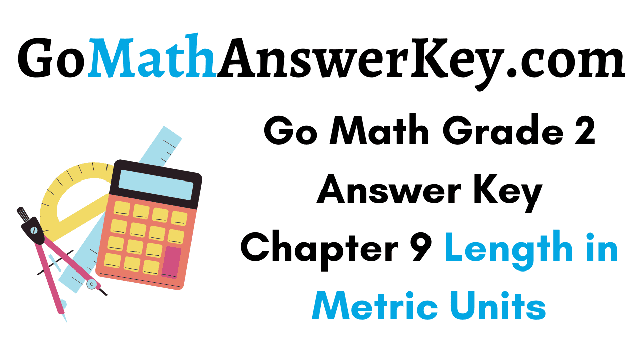 Go Math Grade 2 Answer Key Chapter 9