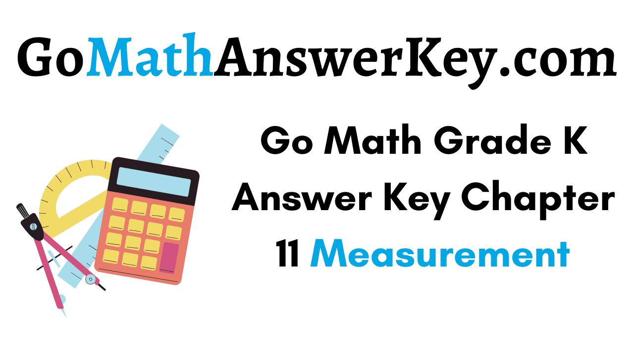 Go Math Grade K Answer Key Chapter 11