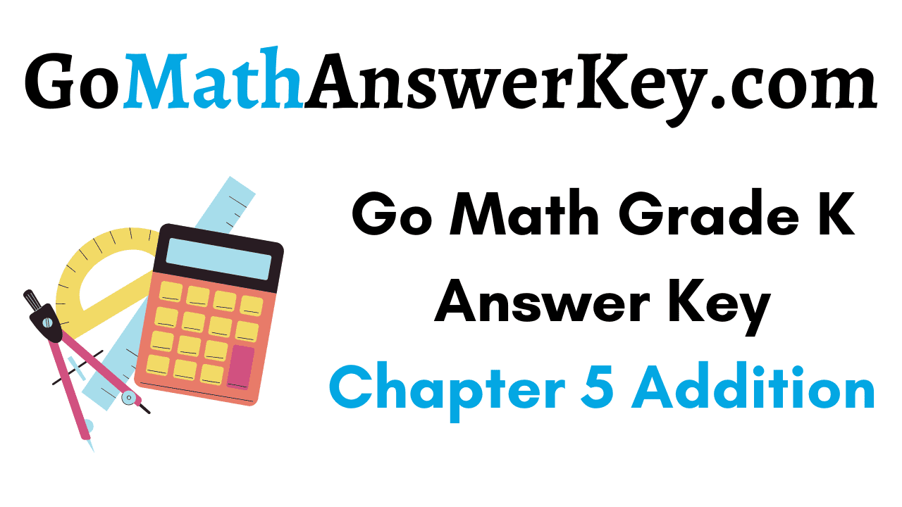Go Math Grade K Answer Key Chapter 5