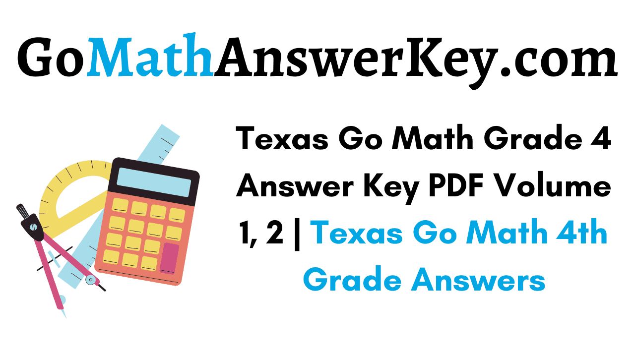 Texas Go Math Grade 4 Answer Key