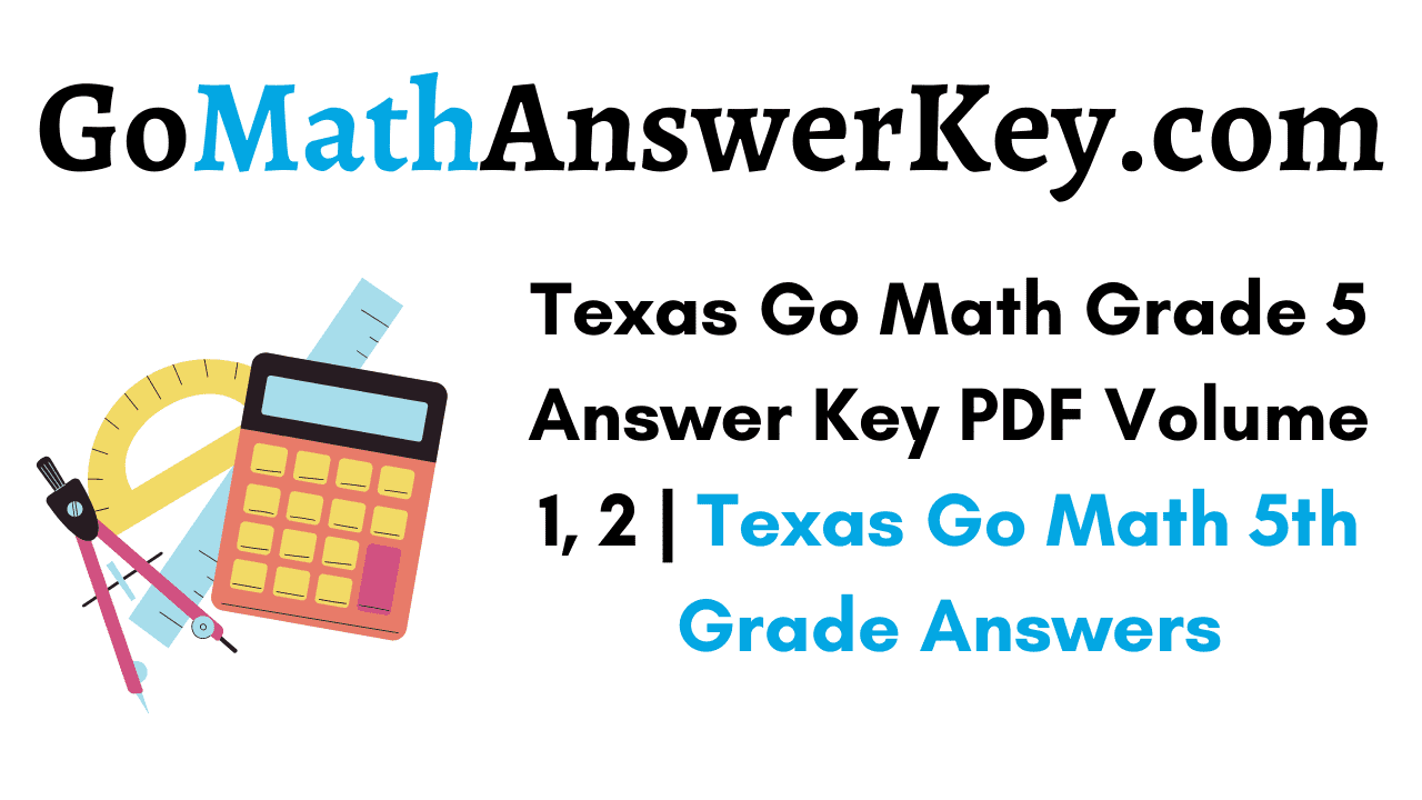 Texas Go Math Grade 5 Answer Key